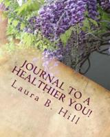 Journal to a Healthier You!