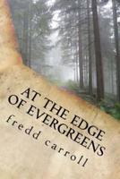 At the Edge of Evergreens