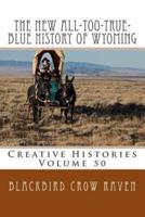 The New All-Too-True-Blue History of Wyoming