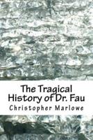 The Tragical History of Dr. Fau