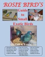 Rosie Bird's Guide to Small Exotic Birds