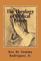 The Theology of Biblical Prayer