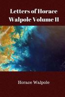 Letters of Horace Walpole Volume II