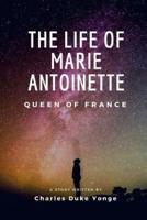 The Life of Marie Antoinette