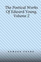 The Poetical Works Of Edward Young, Volume 2