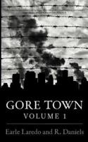 Gore Town Volume One