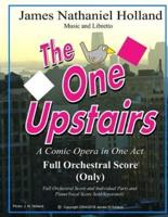 The One Upstairs A Comic Opera in One Act: Full Orchestral Score Only