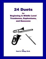 24 Duets for Middle Level Trombones, Euphoniums, and Bassoons