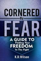 Cornered by Fear