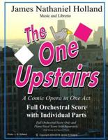 The One Upstairs A Comic Opera in One Act: Full Orchestral and Individual Parts