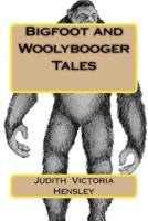 Bigfoot and Woolybooger Tales