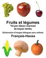 Français-Hausa Fruits Et légumes/'Ya'yan Itãcen Marmari Da Kayan Lambu Dictionnaire D'images Bilingues Pour Enfants