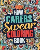 How Carers Swear Coloring Book