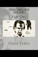 Strange Things With Chris James