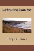 Lady Jim of Curzon Streeet A Novel