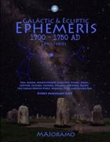 Galactic & Ecliptic Ephemeris 1700 - 1750 Ad