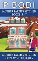 Mother Earths Kitchen Series Books 5-7