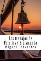 Los trabajos de Persiles y Sigismunda / The works of Persiles and Sigismunda