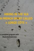 Hiking in the Sea - A French Sport Called Longe-Cote