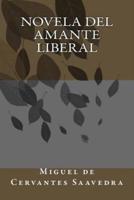 Novela del amante liberal / The Generous Lover