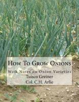 How To Grow Onions