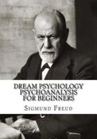 Dream Psychology Psychoanalysis for Beginners