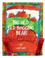 Big Old Bed Hogging Bear