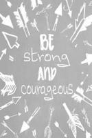 Pastel Chalkboard Journal - Be Strong and Courageous (Grey)
