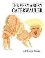 The Very Angry Caterwauler