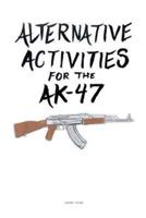 Alternative Activities for the AK47