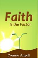 Faith Is the Factor