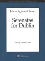 Johann Sigismund Kusser - Serenatas for Dublin