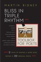 Bliss in Triple Rhythm--A Toolbox for Poets