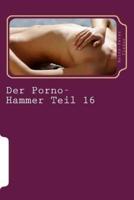 Der Porno-Hammer Teil 16