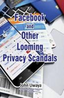 Facebook and Other Looming Privacy Scandals