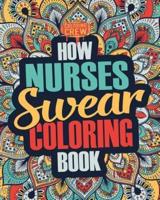 How Nurses Swear Coloring Book