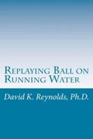 Replaying Ball on Running Water