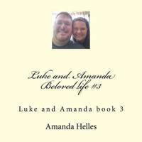 Luke and Amanda Beloved Life #3