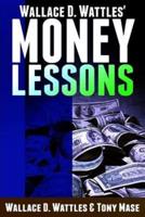 Wallace D. Wattles' Money Lessons