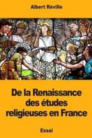 De La Renaissance Des Études Religieuses En France