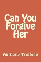 Can You Forgive Her