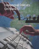 Unilateral Diktats On Banks