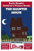 The Haunted House - Early Reader - Children's Picture Books