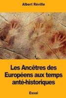 Les Ancêtres Des Européens Aux Temps Anté-Historiques