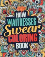 How Waitresses Swear Coloring Book