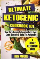 Ultimate Ketogenic Cookbook 101
