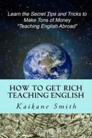 How To Get Rich Teaching English