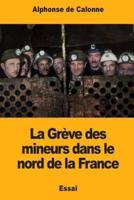 La Grève Des Mineurs Dans Le Nord De La France
