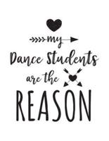 My Dance Students Are The Reason