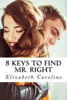 8 Keys To Find Mr. Right